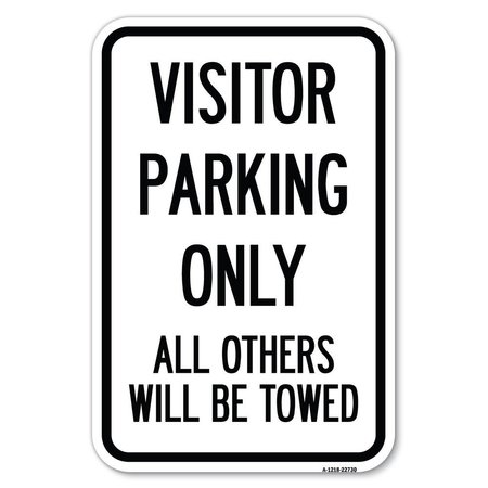 SIGNMISSION Visitor Parking Only All Others Will Be Towed Heavy-Gauge Alum. Sign, 12" x 18", A-1218-22730 A-1218-22730